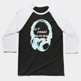 Cruel Summer: Headphones Baseball T-Shirt